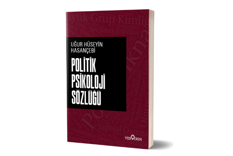 Politik Psikolojinin Temel Kavramlarını Ele Alan Bir Rehber: Politik Psikoloji Sözlüğü